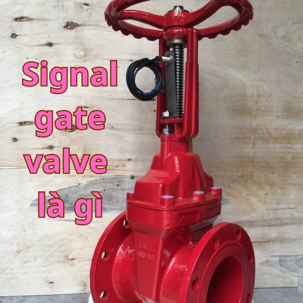 signal gate valve là gì